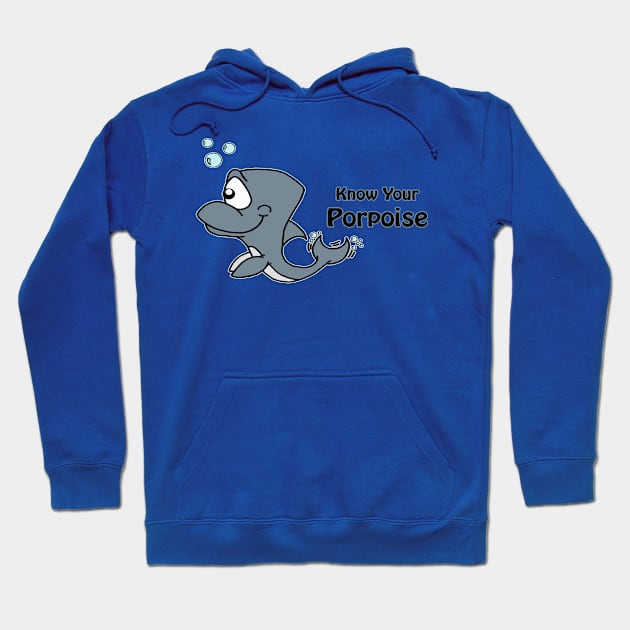 Know Your Porpoise Hoodie by BogusPunkin Studios 